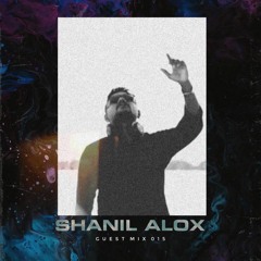 Shanil Alox - Guest Mix 015 // T R A N S I T