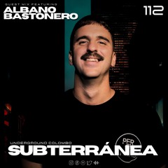 Subterránea Podcast - ALBANO BASTONERO | EP #112