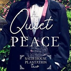 [GET] PDF EBOOK EPUB KINDLE A Quiet Peace (Salis House Plantation Book 2) by  Embassie Susberry 📖