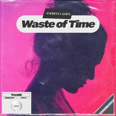 Andrew Lampa - Waste of Time