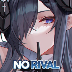 Nightcore - No Rival - (Lyrics)