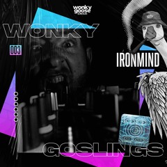 Wonky Goslings - S1 EP3 - IRON MIND