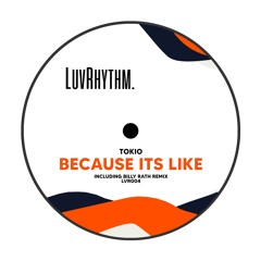 Premiere : Tokio - Because Its Like [BILLY RATH REMIX] [LVR004]
