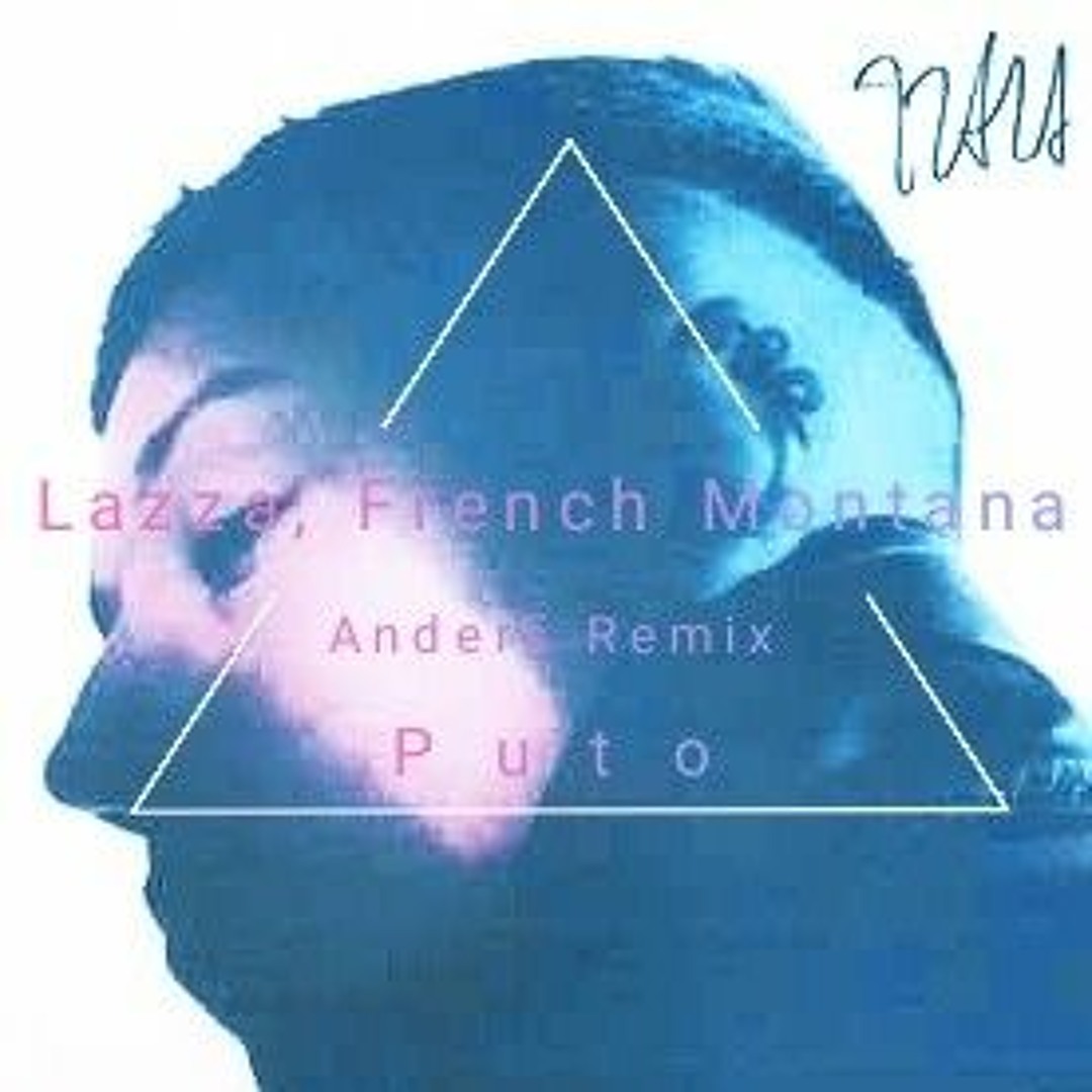 Stream Lazza, French Montana - Puto (Anders Remix) by Anders Beat ...