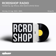 RCRDSHOP RADIO (Hosted by Jay Wilcox, Dee Grant & Amie Snow) - 24 August 2020