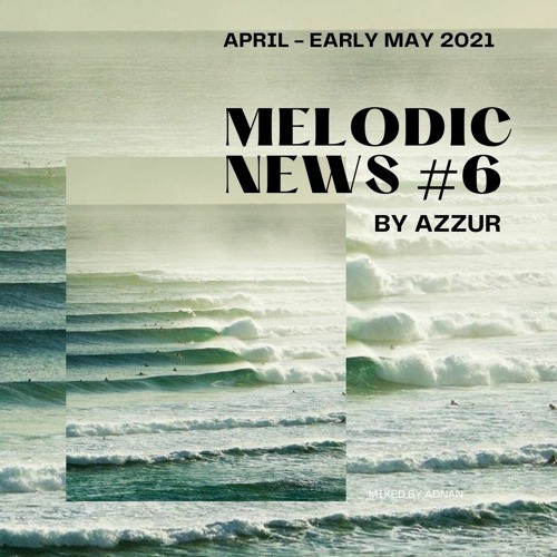 AZZUR Melodic News #6 Mix By Adnan
