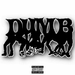 DUMB*° (feat. Postlove)