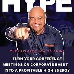(* HYPE: The Ultimate How To Guide for Conferences & Events READ / DOWNLOAD NOW