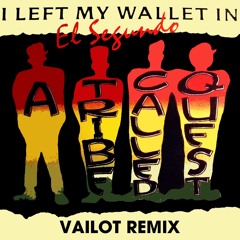 A Tribe Called Quest - I Left My Wallet In El Segundo (Vailot Remix) FREE DOWNLOAD