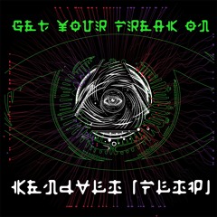 Get Your Freak On (KENDVLI FLIP)