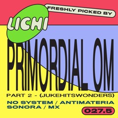 Freshly Picked by Primordial Om - Part II (JukeHitsWonders)
