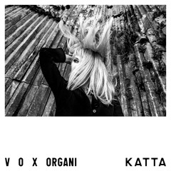Vox Organi - KATTA