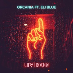 Orcania Ft. Eli Blue - Livikon (Original Mix)