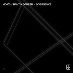 [MD003] Ramtin Danesh - Divergence