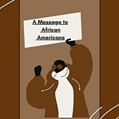 Read ❤️ PDF A Message to African Americans: A Poetry Book by  Astoria Walton