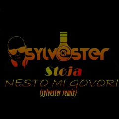 Stoja - Nesto Mi Govori (Sylvester Remix)