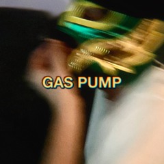 Gas Pump (prod. Plantcham)