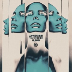 John Summit - Human (ft. Echoes) (FLEIV Remix)
