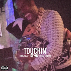 Touchin’ (feat. Busta Rhymes)