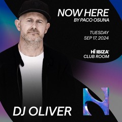 DJ Oliver Live @ NOW HERE - Hï Ibiza 2024