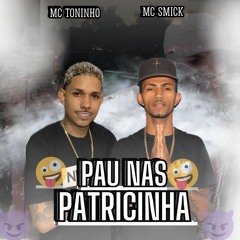 Mc Toninho Mc Smick - É Pau Nas Patricinhas (DS No Beat)