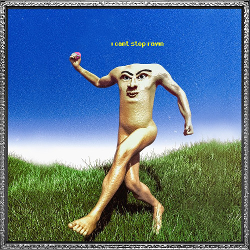 i CANT STOP R4vINgg…