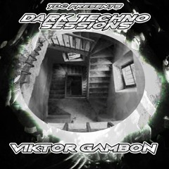 TDC Presents Dark Techno Sessions Part 12 | Viktor Gambon (NL) (Classic Edition)