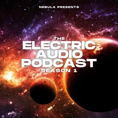SEASON 1: THE ELECTRIC AUDIO PODCAST