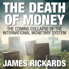 [Read] EPUB ✉️ The Death of Money: The Coming Collapse of the International Monetary