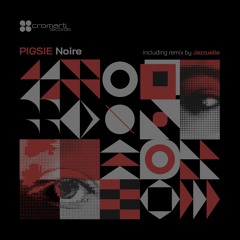 Pigsie - Noire (Jazzuelle Remix)