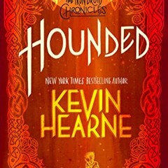 Read EBOOK 📄 Hounded: Book One of The Iron Druid Chronicles by  Kevin Hearne EBOOK E