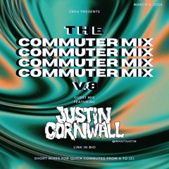 The Commuter Mix: Volume 8 - Guest Mix w/ JUSTIN CORNWALL