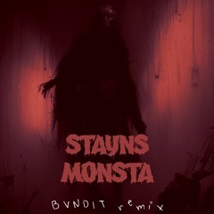 STAYNS - MONSTA (BVNDIT DUBZ REMIX)