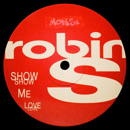 Stream Robin S - Show Me Love (MONSI's Hardgroove Edit) by MONSI