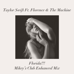 Taylor Swift Ft. Florence & The Machine - Florida!!! (Mikey's Big Room Enhanced Club Mix) (Sample)