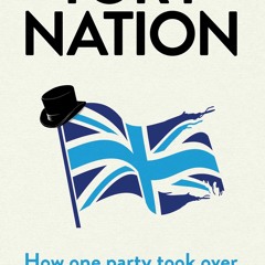 [epub Download] Tory Nation BY : Samuel Earle