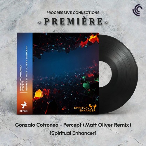 PREMIÈRE: Gonzalo Cotroneo - Percept (Matt Oliver Remix) [Spiritual Enhancer]