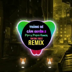 Thằng Bé Cầm Quyền 2 (Pipo x PiuPiu Remix Tiktok Full) - XAVI Phạm || Hot Trend Tiktok 2022