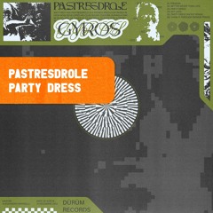 PREMIERE : Pastresdrole - Party Dress [Dürüm Records]