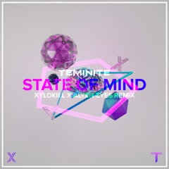 Teminite - State Of Mind (Xylokill x Alyen Eyes Remix)
