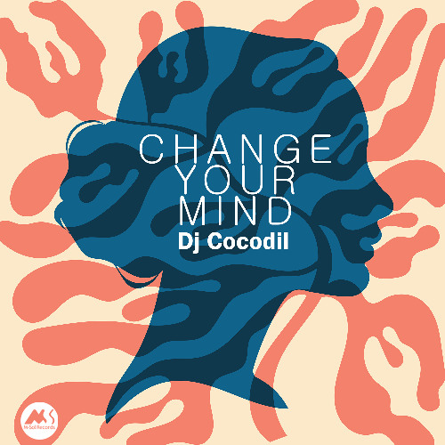 Dj Cocodil - Change Your Mind [M-Sol Records]
