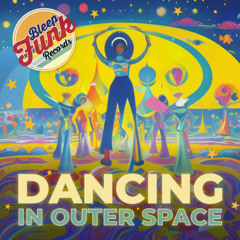 Dancing in Outer Space (Bleep Funk)