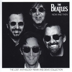 "Now And Then" The Beatles