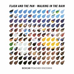Flash And The Pan - Walking In The Rain (Boxcar Poached Discomix)