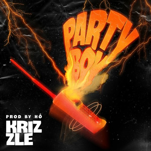 Party Boy -Krizzle(Prod. Hổ ) Official Audio