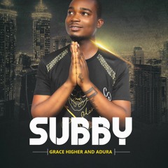 Subby_Grace Higher and Adurah  ...mp3