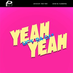 LICK DA CAT - Yeah Yeah