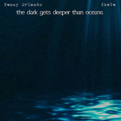 the dark gets deeper than oceans ft. skele *dercept+yeezo+aidan han*
