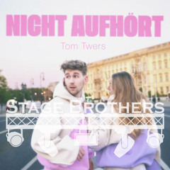 Stage Brothers - Nicht Aufhört Tom Twers Tekk Remix