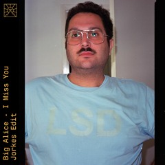 SINCHI EDITS 10 - Big Alice - I Miss You (Jorkes Edit)